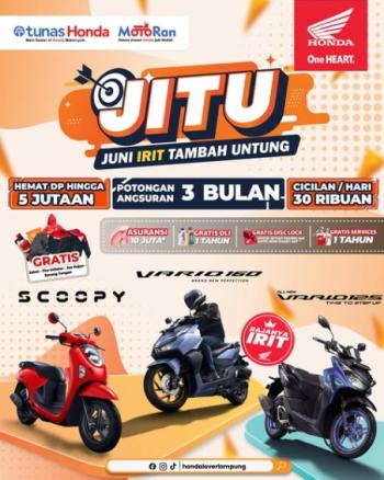 Astra Motor Natar Hadirkan Program “JITU” Honda, Beli Motor Makin Irit dan Untung Selama Juni 2026